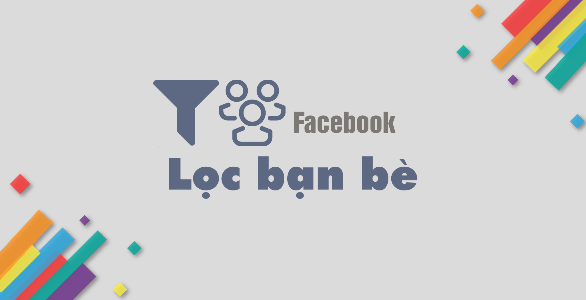 Cach Loc Ban Be Khong Tuong Tac Facebook Chuan 2021