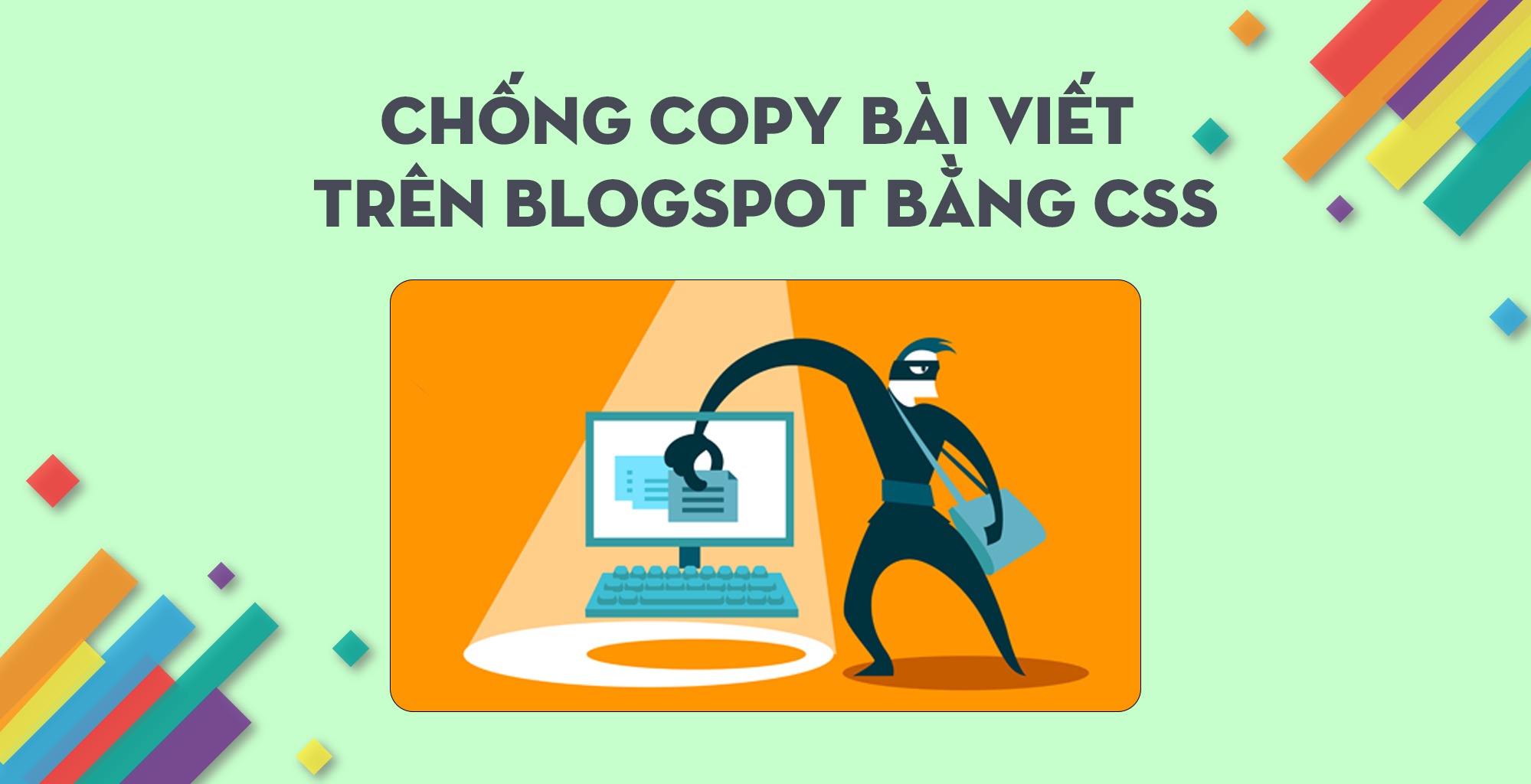 Huong Dan Chong Copy Bai Viet Tren Blogspot Bang CSS
