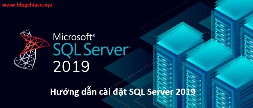 Huong dan cai Microsoft SQL Server 2019 moi nhat