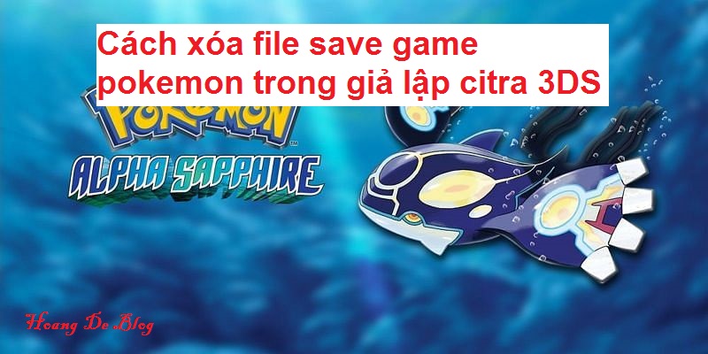 Cach xoa file save game pokemon trong gia lap citra