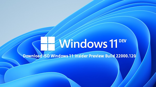 Download ISO Windows 11 Insider Preview Build 22000120
