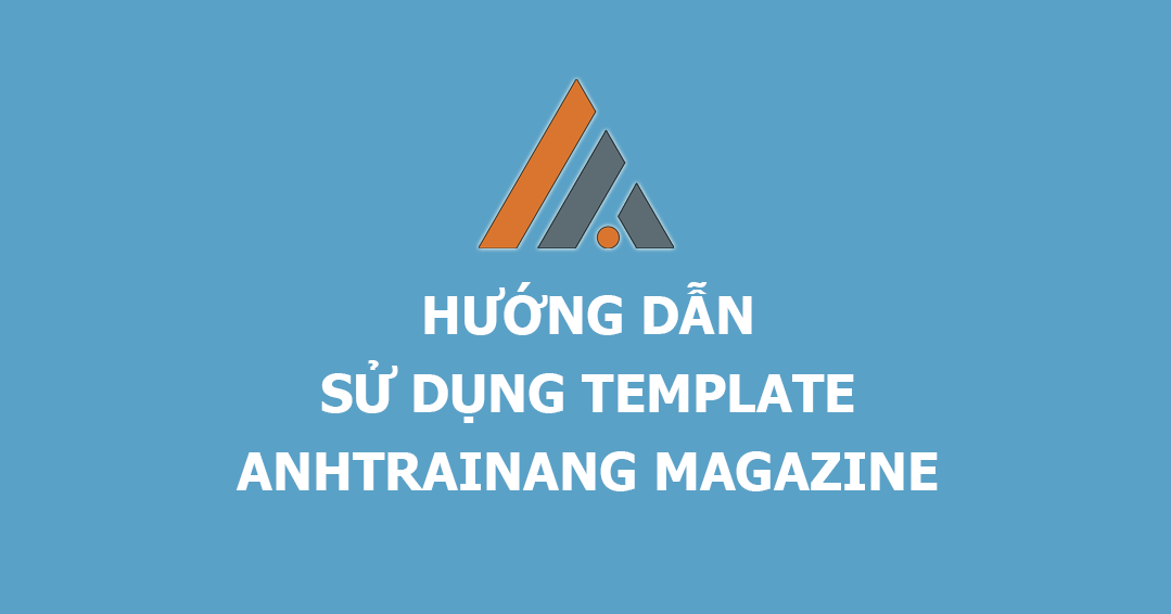 Huong dan su dung Template AnhTraiNang Magazine