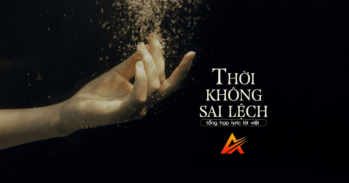 Tong hop cac Lyric Thoi Khong Sai Lech nhac Hoa