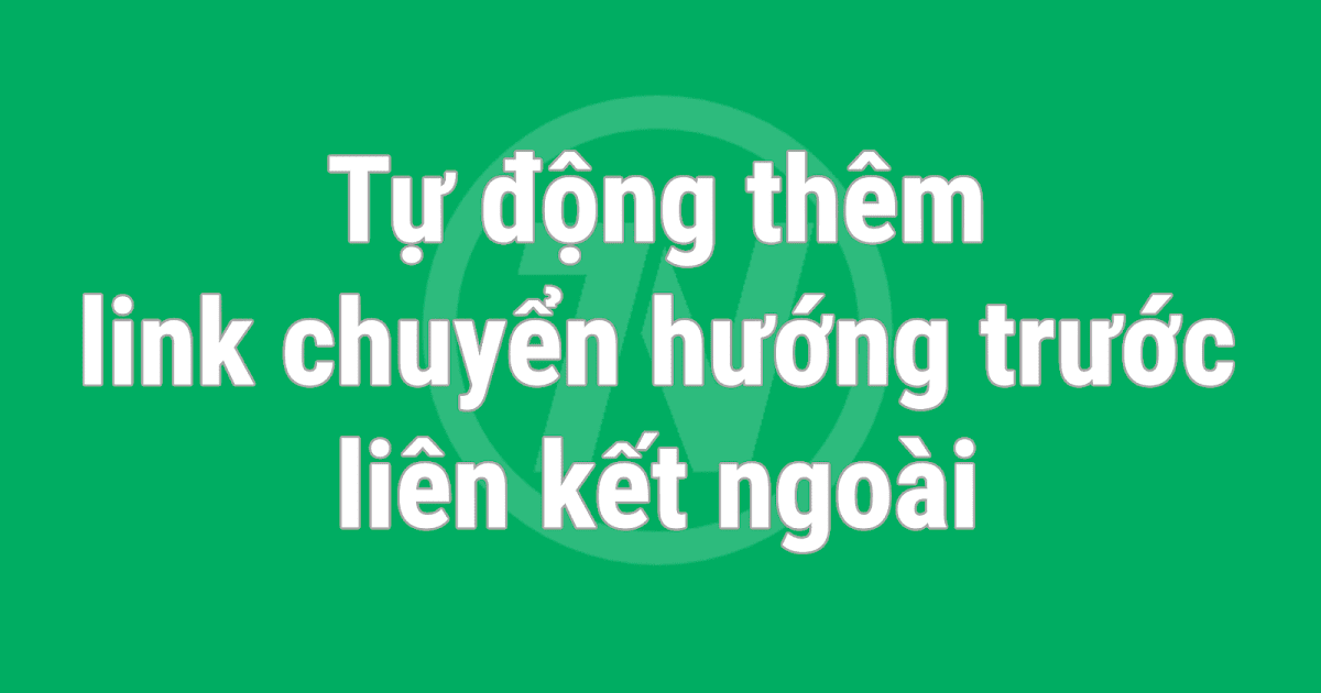 Tu dong them link chuyen huong lien ket ngoai cho