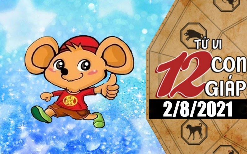 Tử vi hôm nay - Xem tử vi 12 con giáp 2/8/2021: Tuổi Tý cẩn thận chuyện sắp xảy ra, tuổi Tuất không nên đầu tư 3 Tu vi hom nay Xem tu vi 12 con