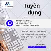 THÔNG BÁO TUYỂN DỤNG
 Công ty TNHH T.L.C.Auditing (T.L.C) là Hội viên tổ chức củ…